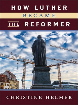 cover image of How Luther Became the Reformer